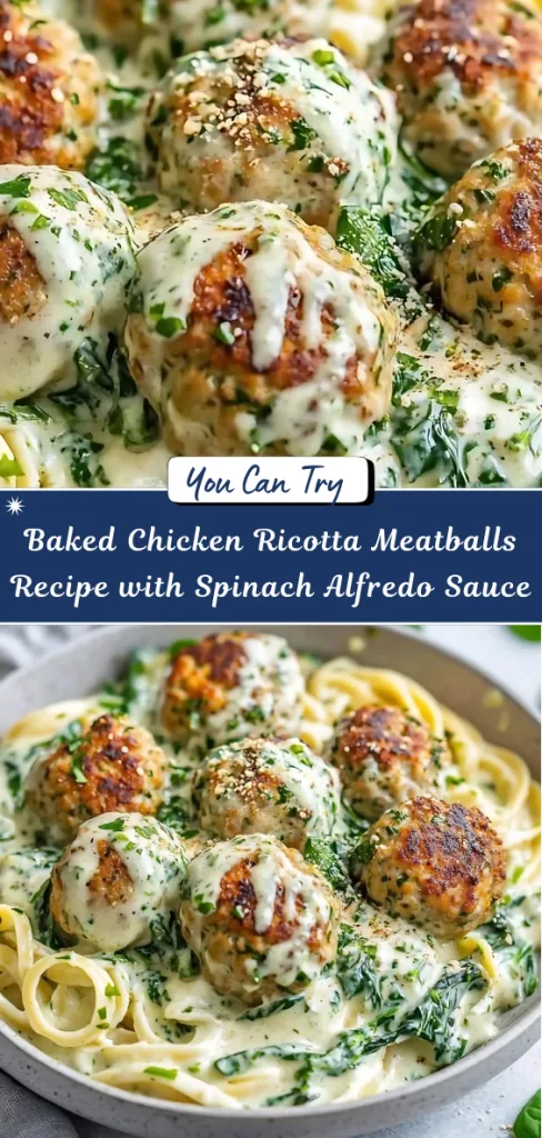 Baked Chicken Ricotta Meatballs Recipe with Spinach Alfredo Sauce