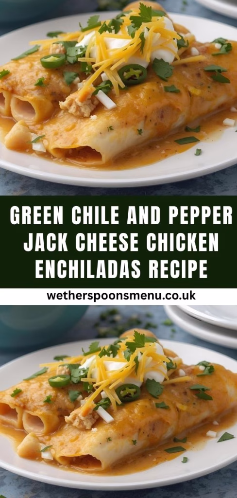 Green Chile and Pepper Jack Cheese Chicken Enchiladas Recipe