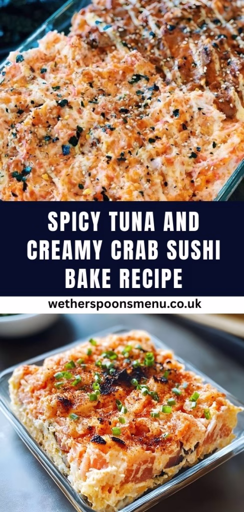 Spicy Tuna and Creamy Crab Sushi Bake Recipe