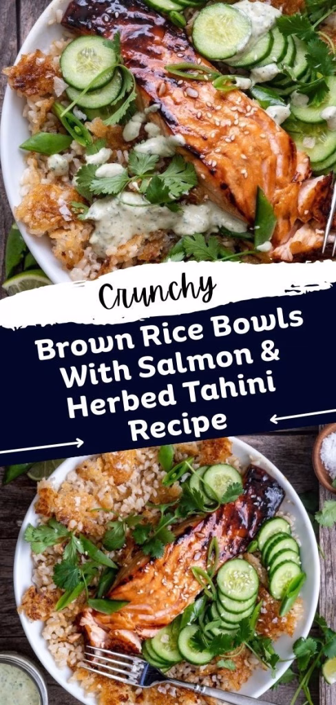 Crunchy Brown Rice Bowls with Salmon and Herbed Tahini Recipe