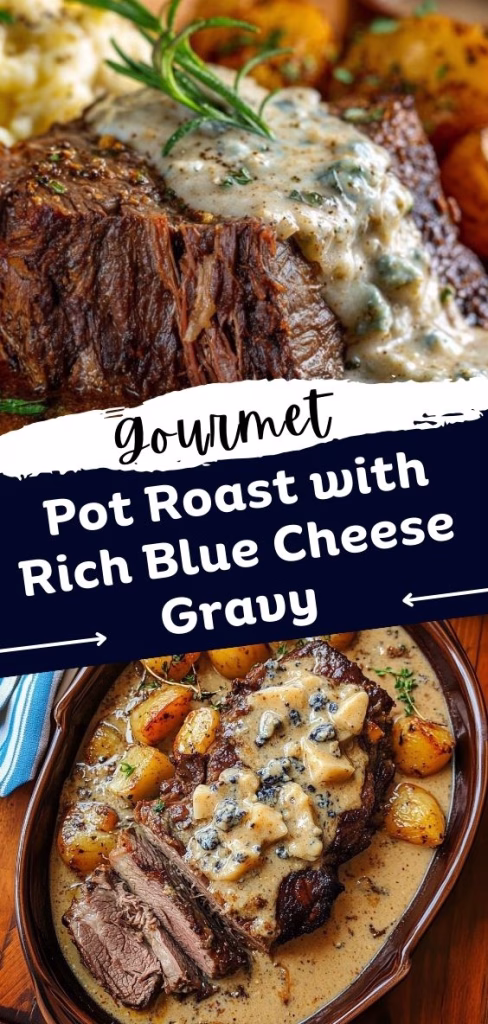 Gourmet Pot Roast with Rich Blue Cheese Gravy Recipe