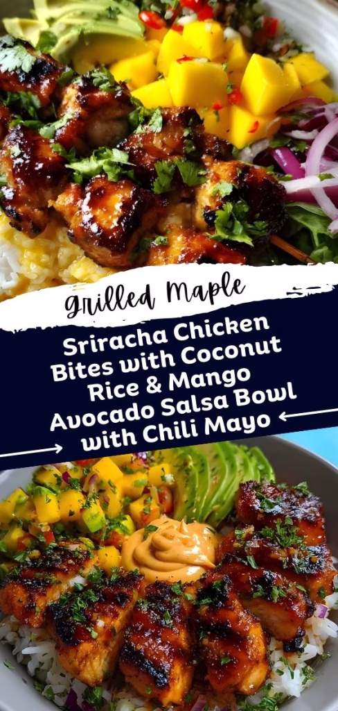 Grilled Maple Sriracha Chicken Bites with Coconut Rice & Mango Avocado Salsa Bowl with Chili Mayo Recipe