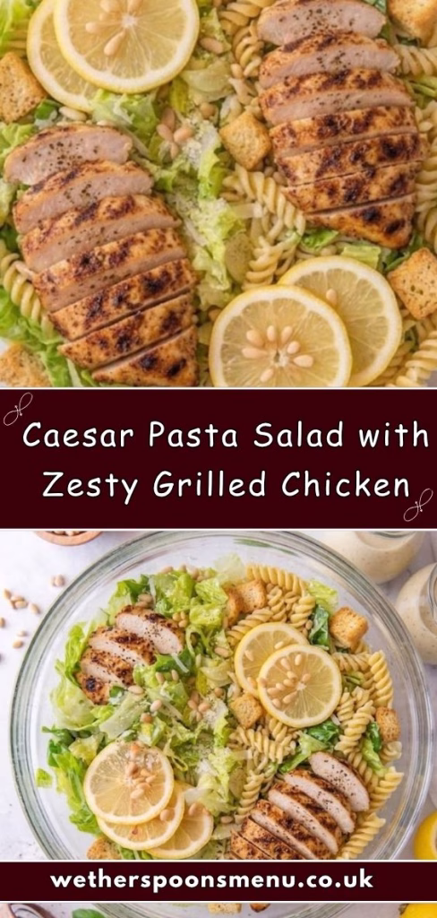 Caesar Pasta Salad with Grilled Chicken Recipe